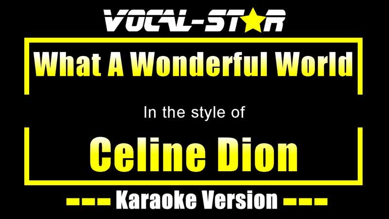 Celine Dion What A Wonderful World Vocal Star Karaoke with Lyrics 4