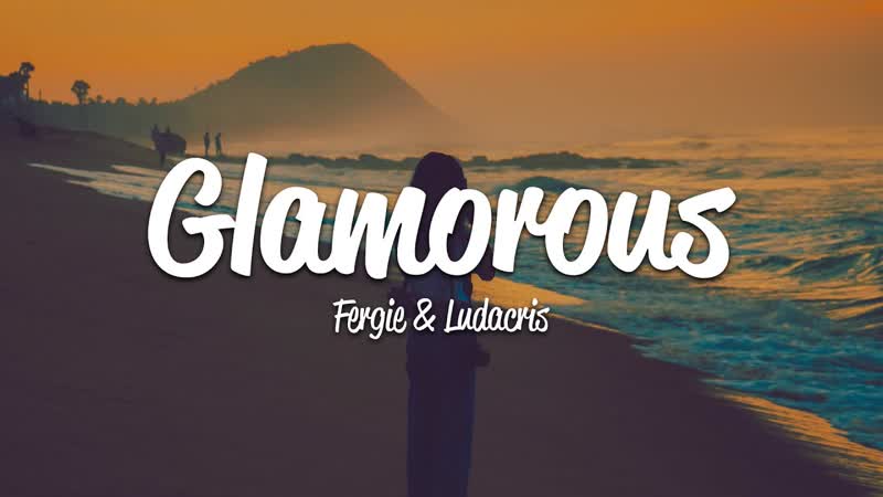 Fergie Glamorous ( Lyrics) ft.