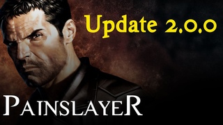 Painslayer  update overview / dev diary