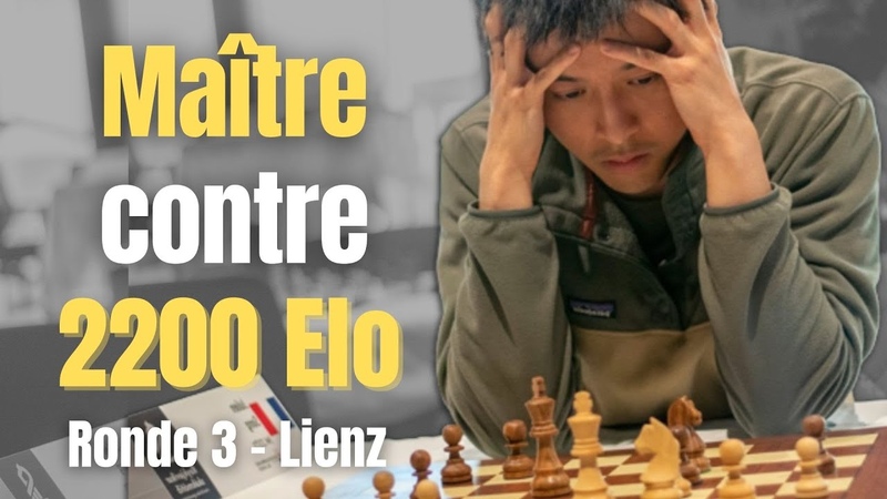 Je joue un 2200 Elo à la ronde 3 de