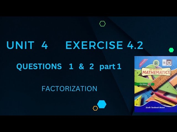 Exercise 4. 2 Questions 1 2 part 1 of Unit 4 Factorization of Class 9