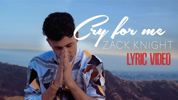 Zack Knight Cry for me (Индия 2017)