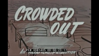 “CROWDED OUT” 1958 NATIONAL EDUCATION ASSOCIATION     BABY BOOM SCHOOL OVERCROWDING CRISIS  XD81405
