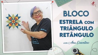 Bloco ESTRELA com TRINGULO RETNGULO | Patchwork Sem Segredos | Ana Cosentino