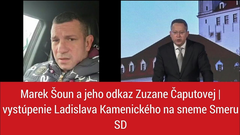 Marek Šoun a jeho odkaz Zuzane Čaputovej, vystúpenie Ladislava Kamenického na sneme Smeru