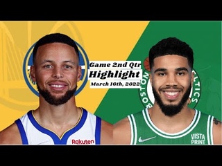 Golden State Warriors vs Boston Celtics 2nd Quarter Highlight | March 16th, 2022 | NBA Highlight