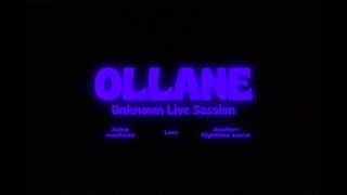 Ollane - Unknown Live Session