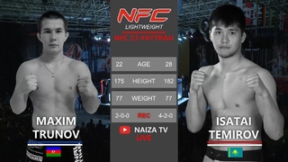 Максим Трунов vs. Исатай Темиров / Maxim Trunov vs. Isatai Temirov. NFC 23 #Atyrau