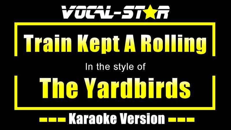 Train Kept A Rolling Karaoke, The Yardbirds Karaoke