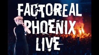 FACTOREAL - PHOENIX LIVE