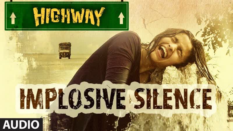 Implosive Silence Full Song ( Audio) A. R Rahman, Alia Bhatt, Randeep