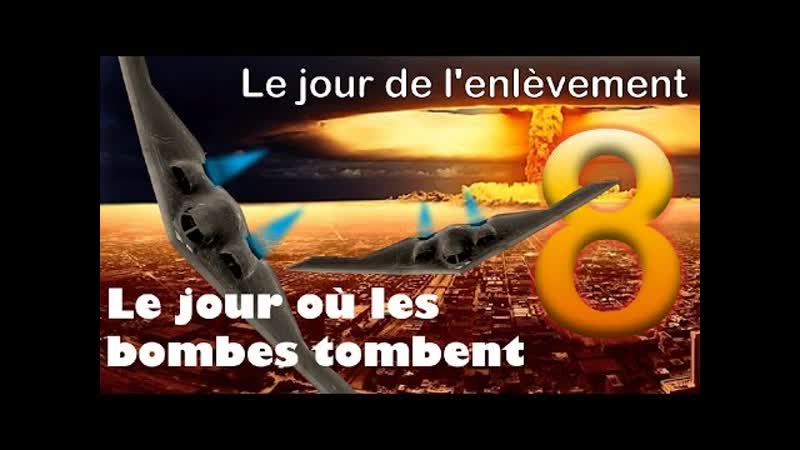 0022 Jésus explique Le jour où les bombes tombent Partie 8 Le Jour de