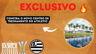 EXCLUSIVO: CONFIRA IMAGENS DO NOVO CT DO ATHLETIC CLUB