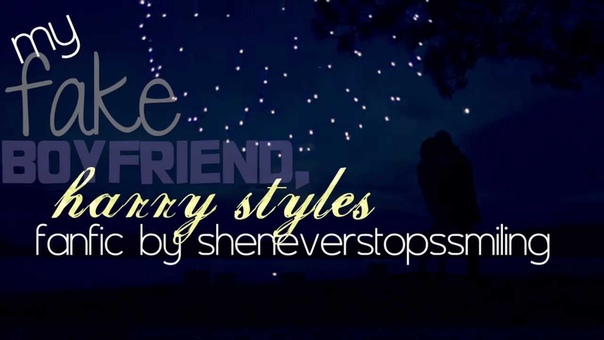 My Fake Boyfriend, Harry Styles, , 1 DFF