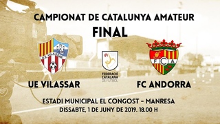 UE Vilassar - FC Andorra  (Final Campionat de Catalunya Amateur)