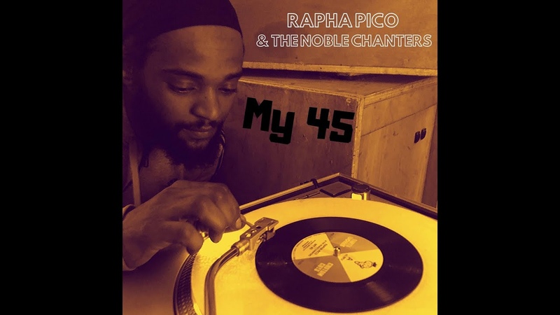Rapha Pico The Noble Chanters My 45 ( Official Music