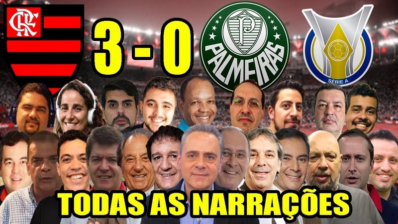 Todas as narrações Flamengo 3 x 0 Palmeiras, Brasileirão