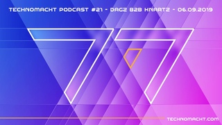 Technomacht Podcast #21 -  DAGZ b2b Knartz