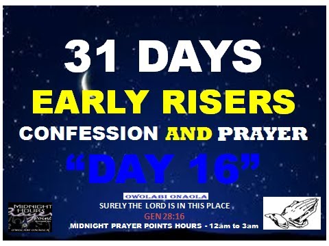 31 Days Early Risers Confession and Prayer DAY 16 Owolabi