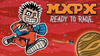 MxPx “Ready To Rage“ (Official Music Video)