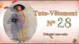 🥢 Tuto Vêtement N°28 | 👗Tricoter une robe pour Barbie
