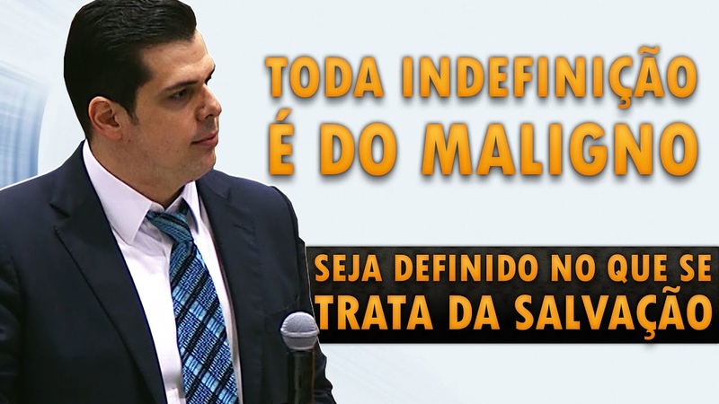 TODA INDEFINIÇÃ O É DO MALIGNO SEJA DEFINIDO NO QUE SE TRATA DA SALVAÇÃ