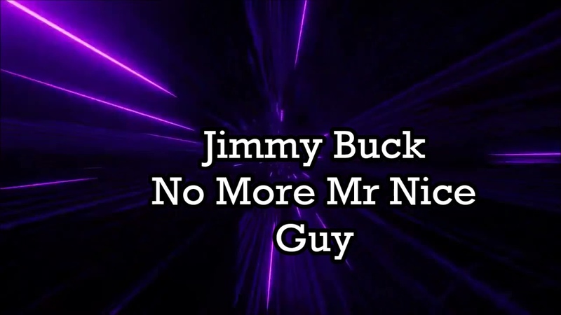 Jimmy Buck No more Mr nice