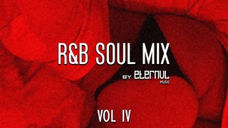 Chill R&B Soul Music Mix | Volume IV