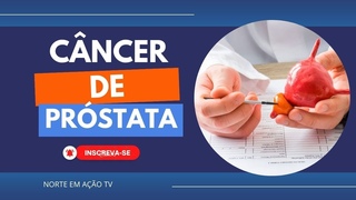 CNCER DE PRSTATA: PREVENIR EVITA PROBLEMAS MAIS GRAVES